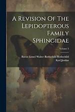 A Revision Of The Lepidopterous Family Sphingidae; Volume 3 