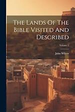 The Lands Of The Bible Visited And Described; Volume 2 
