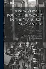 A New Voyage Round The World In The Years 1823, 24, 25, And 26; Volume 2 