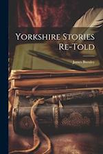 Yorkshire Stories Re-told 