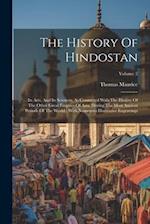 The History Of Hindostan: Its Arts, And Its Sciences, As Connected With The History Of The Other Great Empires Of Asia, During The Most Ancient Period