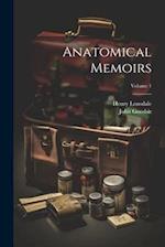 Anatomical Memoirs; Volume 1 