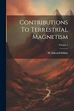 Contributions To Terrestrial Magnetism; Volume 1 