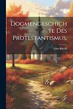 Dogmengeschichte des Protestantismus.