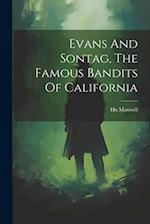 Evans And Sontag, The Famous Bandits Of California 
