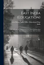 East India (education): Bound Collection Of Parliamentary Papers Dealing With Education In India From 1854 To 1866] 