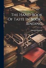 The Hand-book Of Taste In Book-binding 