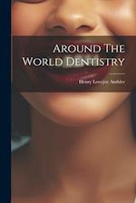 Around The World Dentistry 