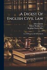 A Digest Of English Civil Law: Law Of Property, By Edward Jenks 