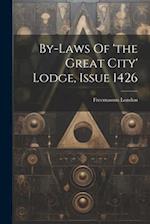 By-laws Of 'the Great City' Lodge, Issue 1426 