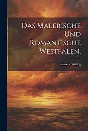 Das malerische und romantische Westfalen.