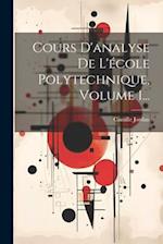 Cours D'analyse De L'école Polytechnique, Volume 1...