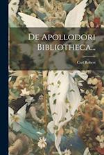 De Apollodori Bibliotheca...