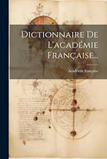 Dictionnaire De L'académie Française...