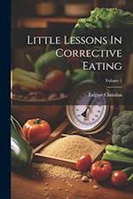 Little Lessons In Corrective Eating; Volume 1 