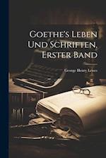 Goethe's Leben und Schriften, erster Band