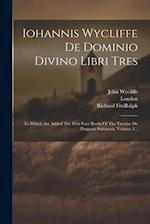 Iohannis Wycliffe De Dominio Divino Libri Tres
