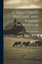 A Texas Cattle Breeding And Raising Proposition 