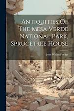Antiquities Of The Mesa Verde National Park, Sprucetree House 