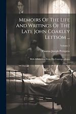 Memoirs Of The Life And Writings Of The Late John Coakley Lettsom ...: With A Selection From His Correspondence; Volume 2 