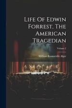 Life Of Edwin Forrest, The American Tragedian; Volume 2 
