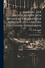 Manual Der Photographischen Chemie Mit Besonderer Berücksichtigung Des Collodien-verfahrens