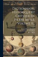Dictionnaire Historique Et Critique De Pierre Bayle, Volume 11...