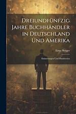 Dreiundfünfzig Jahre Buchhändler in Deutschland und Amerika
