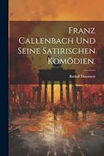 Franz Callenbach und seine satirischen Komödien.