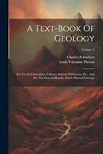 A Text-book Of Geology: For Use In Universities, Colleges, Schools Of Science, Etc., And For The General Reader. Part I. Physical Geology; Volume 2 