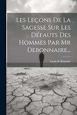 Les Leçons De La Sagesse Sur Les Défauts Des Hommes Par Mr Debonnaire...