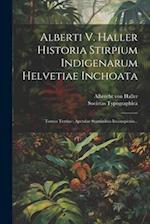 Alberti V. Haller Historia Stirpium Indigenarum Helvetiae Inchoata