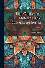 The Oriental Annual, Or, Scenes in India; Volume 3 