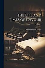The Life and Times of Cavour; Volume 1 