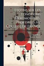 Leçons Sur Les Fonctions Méromorphes, Professées Au Collège De France