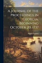A Journal of the Proceedings in Georgia, Beginning October 20, 1737 