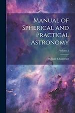 Manual of Spherical and Practical Astronomy; Volume 2 