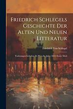 Friedrich Schlegels Geschichte Der Alten Und Neuen Litteratur