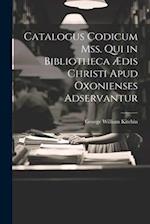 Catalogus Codicum Mss. Qui in Bibliotheca Ædis Christi Apud Oxonienses Adservantur