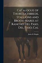 Catalogue of Thoroughbreds, Stallions and Brood Mares at Rancho Del Paso, Del Paso, Cal 