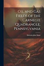 Oil and Gas Fields of the Carnegie Quadrangle, Pennsylvania 