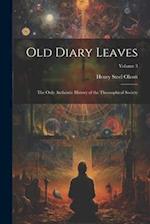 Old Diary Leaves: The Only Authentic History of the Theosophical Society; Volume 3 