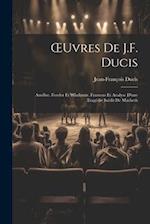 OEuvres De J.F. Ducis