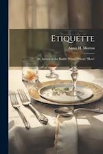 Etiquette: An Answer to the Riddle When? Where? How? 