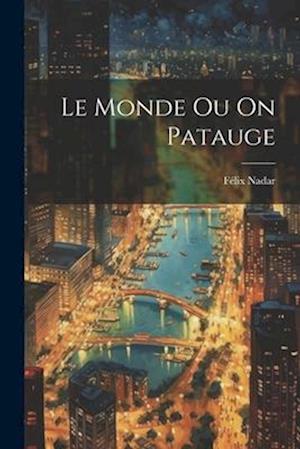 Le Monde Ou On Patauge