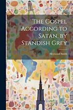 The Gospel According to Satan, by Standish Grey 
