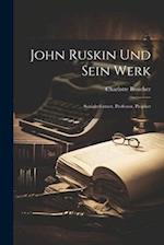 John Ruskin Und Sein Werk