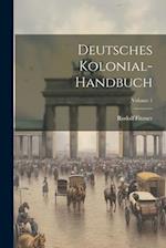 Deutsches Kolonial-Handbuch; Volume 1