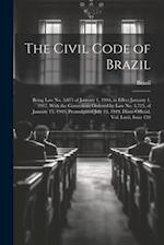 The Civil Code of Brazil: Being Law No. 3,071 of January 1, 1916, in Effect January 1, 1917, With the Corrections Ordered by Law No. 3,725, of January