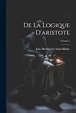 De La Logique D'aristote; Volume 2